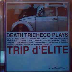 Death Tricheco - Death Tricheco plays Trip d'Elite flac download