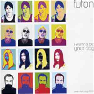 Futon - I Wanna Be Your Dog flac download