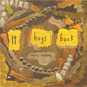 It Hugs Back - Early Evening flac download
