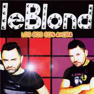 leBlond - Los 80s Son Ahora flac download