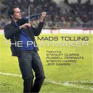 Mads Tolling Featuring Stanley Clarke, Russell Ferrante, Stefon Harris, Jeff Marrs - The Playmaker flac download