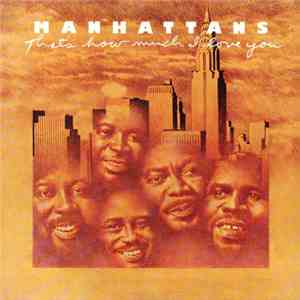 Manhattans - That's How Much I Love You flac download