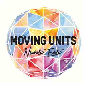 Moving Units - Neurotic Exotic flac download