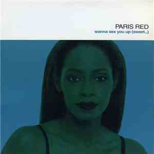 Paris Red - Wanna Sex You Up (Sweet ...) flac download