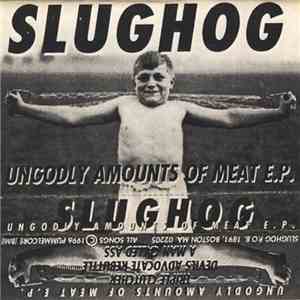 Slughog - Ungodly Amounts Of Meat flac download