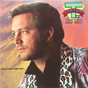 T. Graham Brown - I Tell It Like It Used To Be flac download