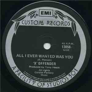 'X' Offender - All I Ever Wanted Was You flac download
