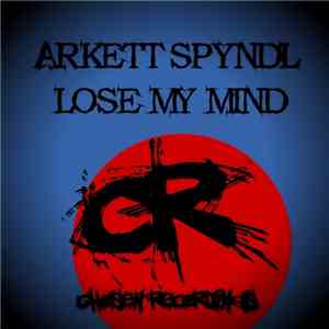 Arkett Spyndl - Lose My Mind flac download