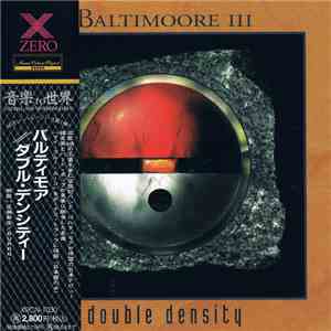 Baltimoore I I I, バルティモア - Double Density = ダブル・デンシティ flac download