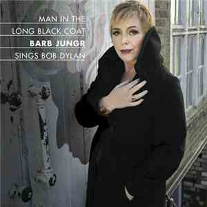 Barb Jungr - Man In The Long Black Coat: Barb Jungr Sings Bob Dylan flac download