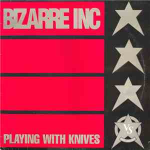 Bizarre Inc - Playing With Knives flac download