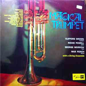 Clifford Brown, Richie Powell, George Morrow, Max Roach - Magical Trumpet flac download