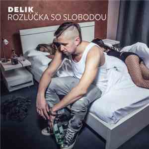 Delik  - Rozlúčka So Slobodou flac download
