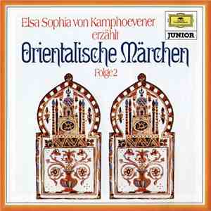 Elsa Sophia Von Kamphoevener - Elsa Sophia Von Kamphoevener Erzählt Orientalische Märchen Folge 2 flac download