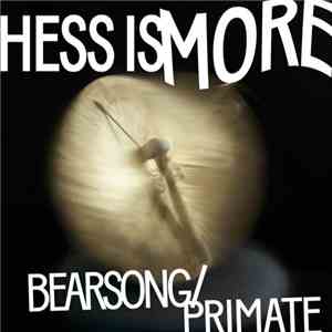 Hess Is More - Bearsong / Primate flac download