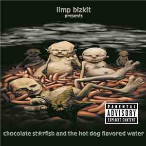 Limp Bizkit - Chocolate Starfish And The Hot Dog Flavored Water flac download
