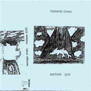 Teenage Chain - Mixtape 2015 flac download