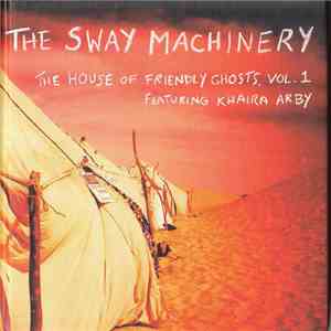 The Sway Machinery - The House Of Friendly Ghosts, Vol. 1 Featuring Khaira Arby flac download