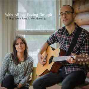 We're All Just Passing Through - I'll Sing You a Song in the Morning - EP flac download