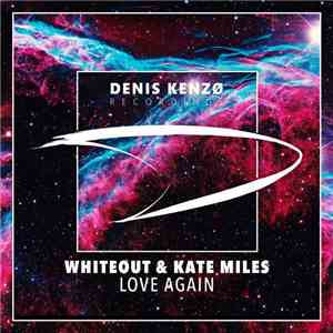 Whiteout  & Kate Miles - Love Again flac download
