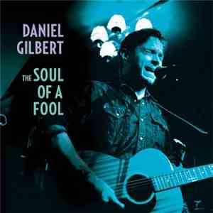 Daniel Gilbert - The Soul Of A Fool flac download