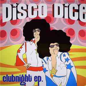 Disco Dice - Clubnight EP. flac download