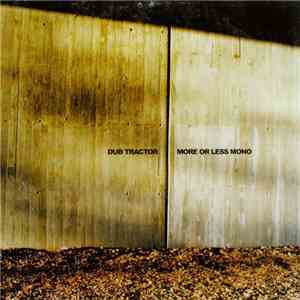 Dub Tractor - More Or Less Mono flac download