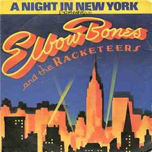 Elbow Bones And The Racketeers - A Night In New York flac download
