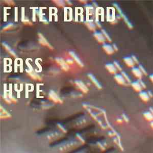 Filter Dread - Bass Hype flac download