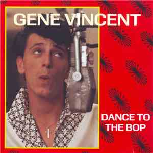 Gene Vincent - Dance To The Bop flac download