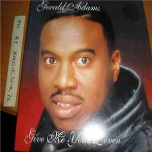 Gerald Adams  - Give Me Your Loven flac download