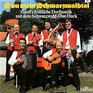 Gustl's Fröhliche Dorfmusik Mit Dem Schwarzwald-Duo Huck - O Du Mein Schwarzwaldtal flac download