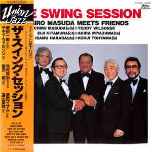 Ichiro Masuda, Teddy Wilson, Eiji Kitamura, Akira Miyazawa, Isamu Harada, Kohji Tohyama - The Swing Session - Ichiro Masuda Meets Friends flac download