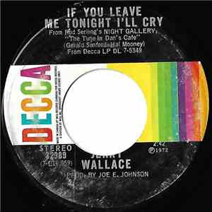 Jerry Wallace - If You Leave Me Tonight I'll Cry / What's He Doin' In My World flac download