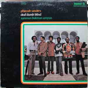 Pharoah Sanders - Deaf Dumb Blind - Summun Bukmun Umyun flac download