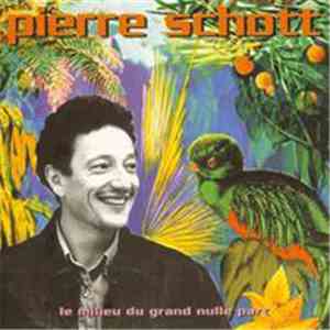 Pierre Schott - Le Milieu Du Grand Nulle Part FLAC download
