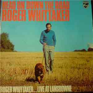 Roger Whittaker - Head On Down The Road (... Live At Lansdowne) flac download