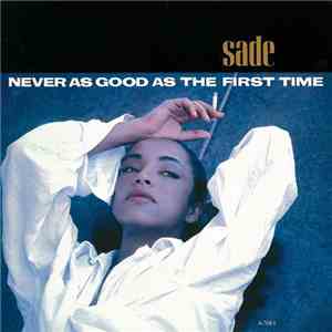 Sade - Never As Good As The First Time flac download