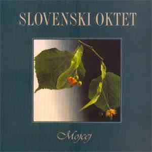 Slovenski Oktet - Mojcej flac download