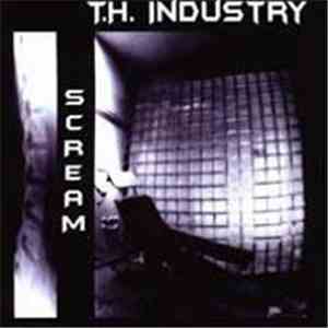 T.H. Industry - Scream flac download