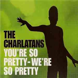 The Charlatans - You're So Pretty - We're So Pretty flac download