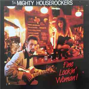 The Mighty Houserockers - Fine Lookin' Woman! flac download