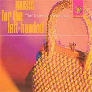 Tot Taylor, Mick Bass - Music For The Left-Handed flac download