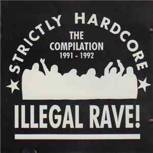 Various - Illegal Rave! (Strictly Hardcore - The Compilation 1991-1992) flac download