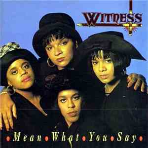 Witness  - Mean What You Say flac download