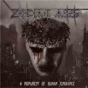 Zodiac Ass - A Monument Of Human Ignorance flac download