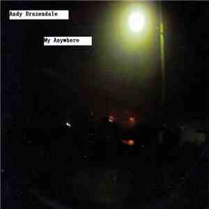Andy Brazendale - My Anywhere flac download