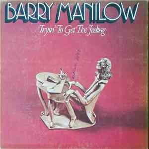 Barry Manilow - Tryin' To Get The Feeling flac download