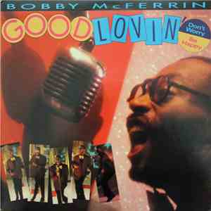 Bobby McFerrin - Good Lovin' / Don't Worry Be Happy flac download