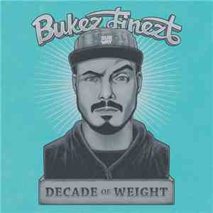 Bukez Finezt - Decade Of Weight flac download
